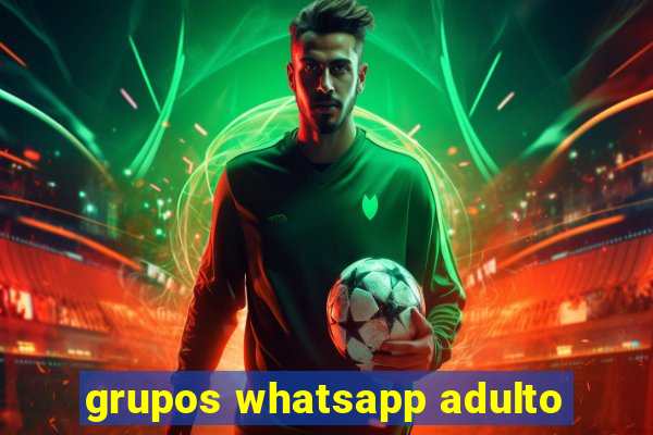 grupos whatsapp adulto